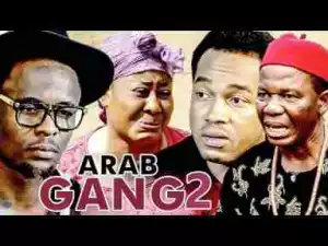 Video: Arab Gang (Part 2) - Latest Nollywood Movie (Starr. Terry G & Zubby Micheal)